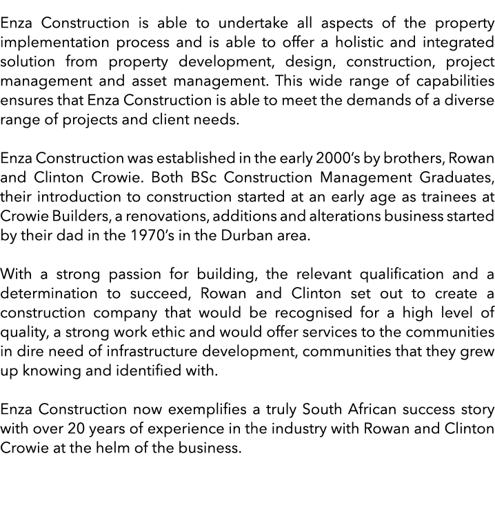 Enza Construction is able to undertake all aspects of the property implementation process and is able to offer a holi...