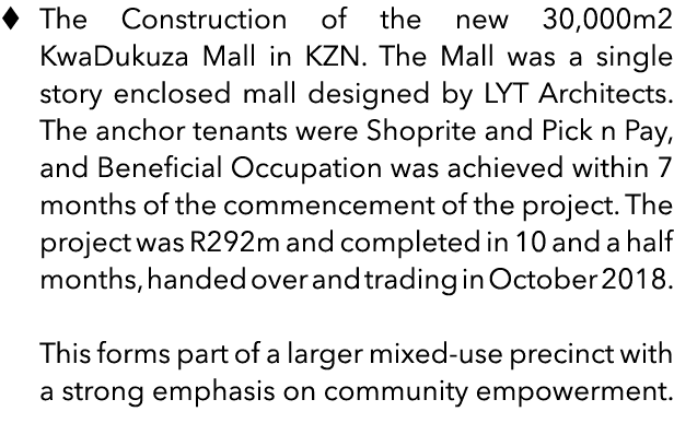 � The Construction of the new 30,000m2 KwaDukuza Mall in KZN. The Mall was a single story enclosed mall designed by L...