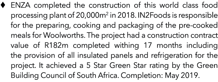 � ENZA completed the construction of this world class food processing plant of 20,000m2 in 2018. IN2Foods is responsi...