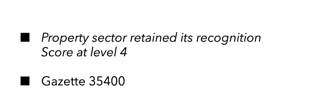    Property sector retained its recognition Score at level 4   Gazette 35400 