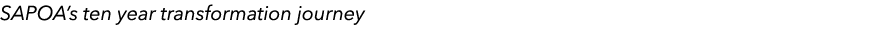 SAPOA s ten year transformation journey