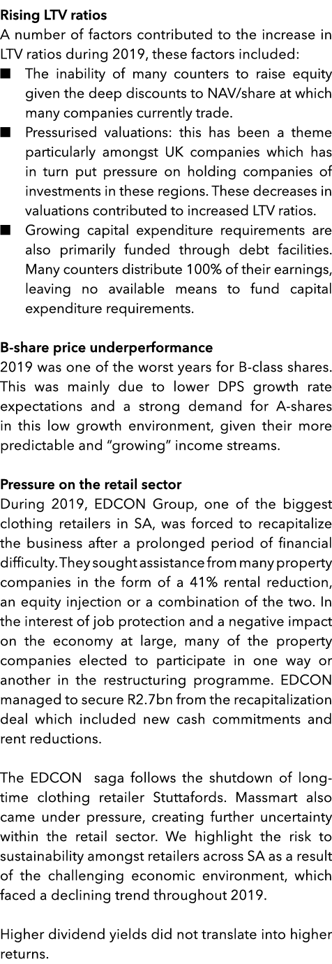 Rising LTV ratios A number of factors contributed to the increase in LTV ratios during 2019, these factors included:    