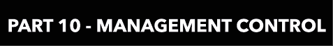 PART 10 - MANAGEMENT CONTROL