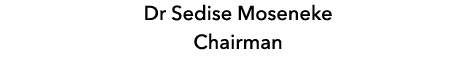 Dr Sedise Moseneke Chairman 