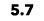 5.7