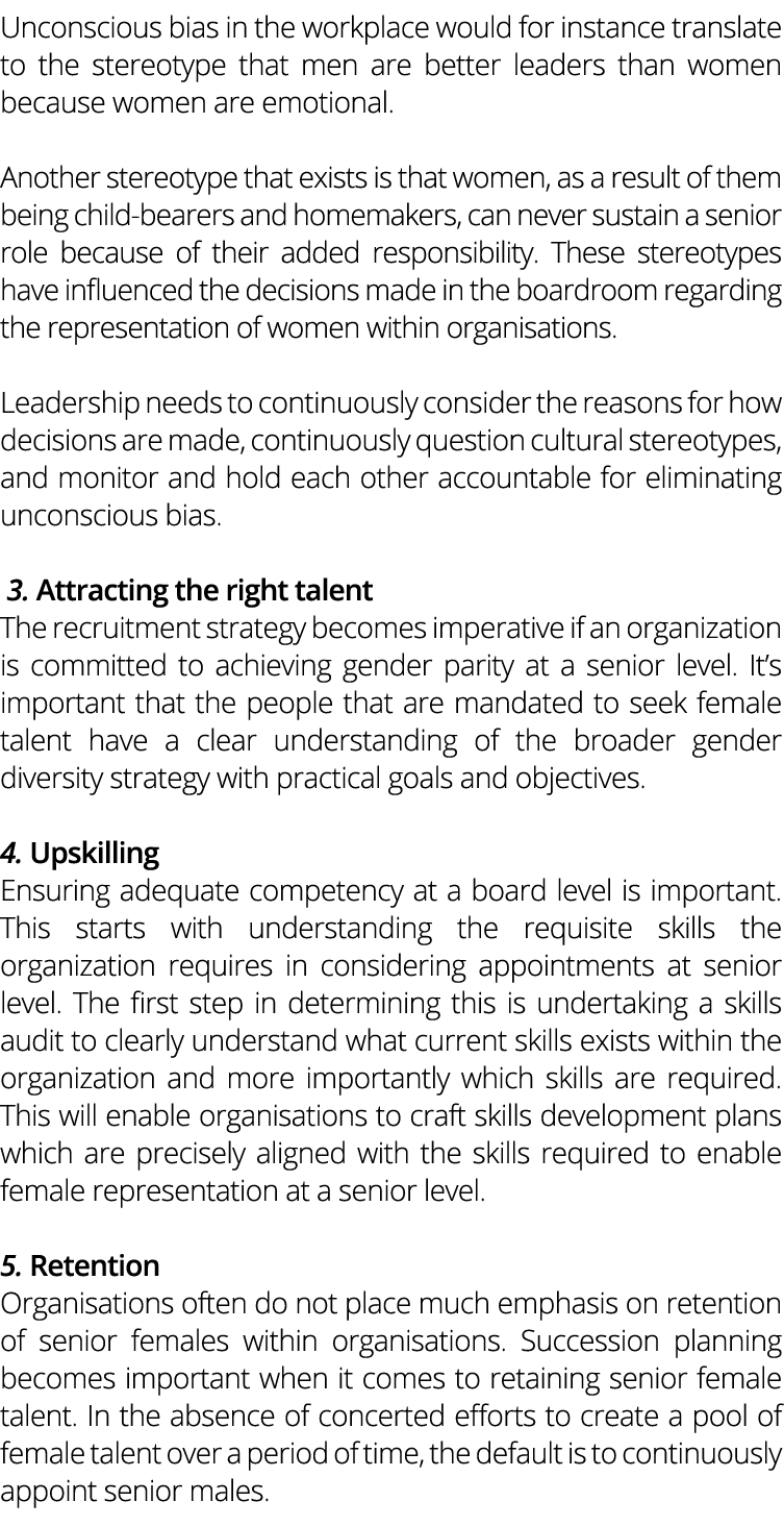 Unconscious bias in the workplace would for instance translate to the stereotype that men are better leaders than wom   